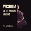 Bud Souley - Wisdom of the Ancient Healing: Zen Meditation Music to Calm and Heal the Nervous System in Japanese Garden, Art of Budda Teachings